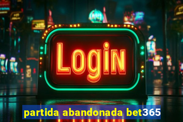 partida abandonada bet365